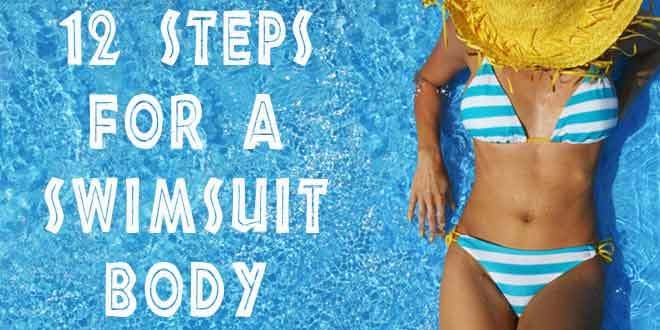 How To Get A Swimsuit Body In 12 Quick Steps | Summer 2016